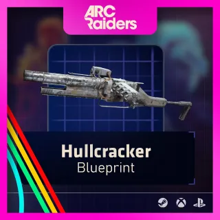 Hullcracker Blueprints [Arc Raiders]