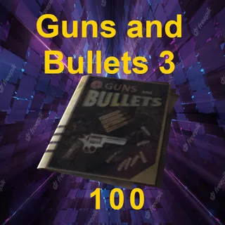 Guns and Bullets 3
