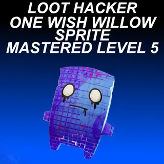 Loot Hacker One Wish Willow Sprite