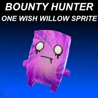Bounty Hunter One Wish Willow Sprite