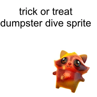 Trick Or Treat Dumpster Dive Sprite