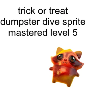 Trick Or Treat Dumpster Dive Sprite