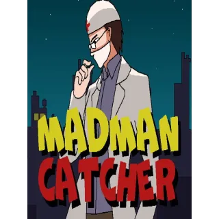 Madman Catcher