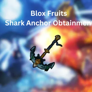 Blox Fruits Shark Anchor Obtainment