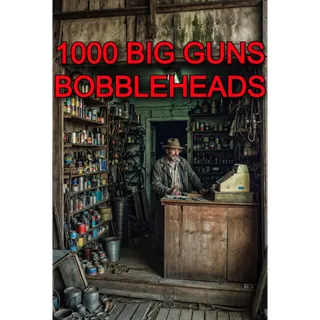 1000 BIG GUNS BOBBLEHEADS