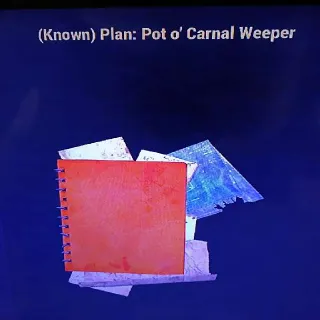 Pot O' Carnal Weeper