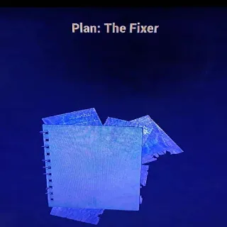 5 The Fixer Plans