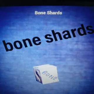 2k Bone Shards