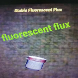 200 Fluorescent Flux