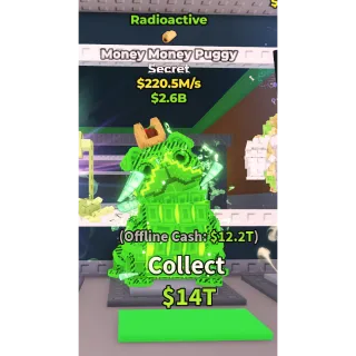 radioactive money money puggy 220.5m/s
