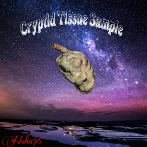 Cryptid Tissue Sample