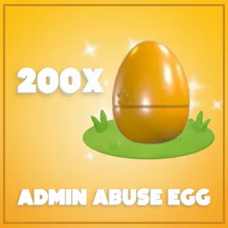 200x Admin Abuse Egg