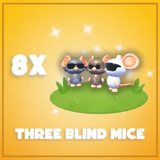 8x Three Blind Mice