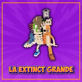 La Extinct Grande