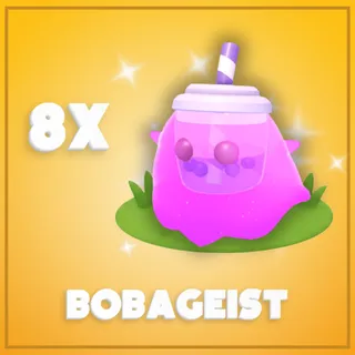 8x Bobageist