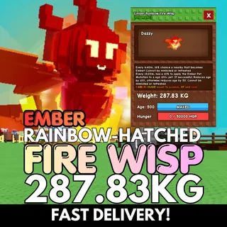 EMBER Rainbow Hatched Fire Wisp 287.83KG | RBH Fire Wisp | Age 500 ⚡INSTANT DELIVERY⚡