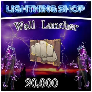 20k wall launcher