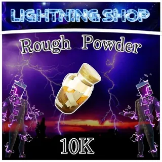 ROUGH POWDER