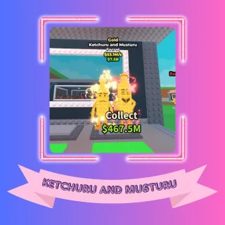 Gold Ketchuru and Musturu