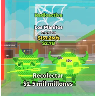 🔥Lowest Price 🔥 Los Planitos Radioactive $157.2M/s