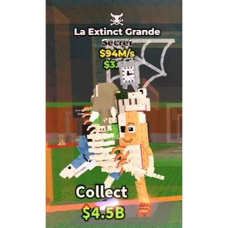 🔥Lowest Price 🔥 La Extinct Grande $94M/s