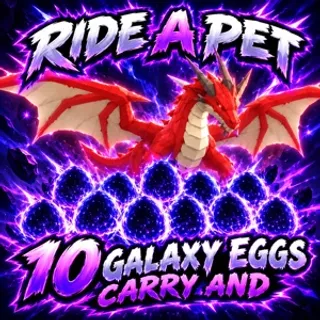 RIDE A PET — 10 GALAXY EGGS CARRY