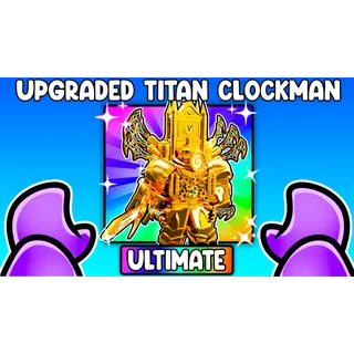 Upgraded Titan clockman