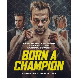 Born a Champion [4K] iTunes or [HDX] Vudu