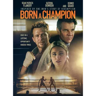 Born a Champion [4K] iTunes or [HDX] Vudu