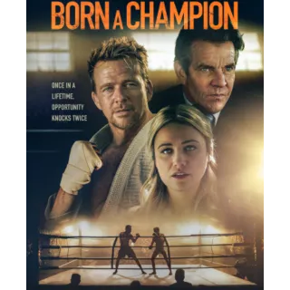 Born a Champion [4K] iTunes or [HDX] Vudu