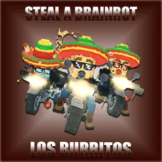 Steal A Brainrot Los Burritos