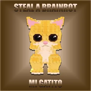 Steal A Brainrot Mi Gatito