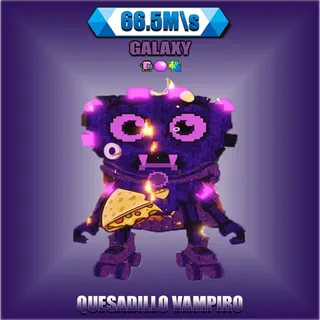 Quesadillo Vampiro Galaxy 66.5M/s