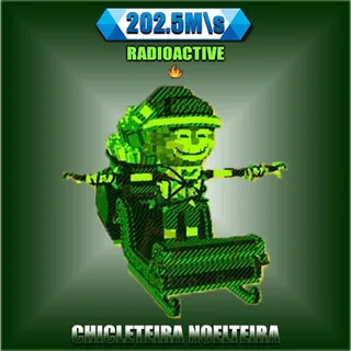 Chicleteira Noelteira Radioactive 202.5M/s (Fire) Trait