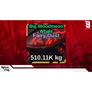 FAIRY DUST BIG BLOODMOON WHALE 