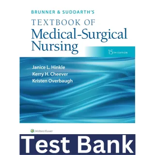 Test Bank for Brunner and Suddarth’s Textbook of Medical-Surgical Nursing 15th Edition Hinkle