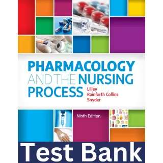 Test Bank for Pharmacology and the Nursing Process 9th Edition Test Bank