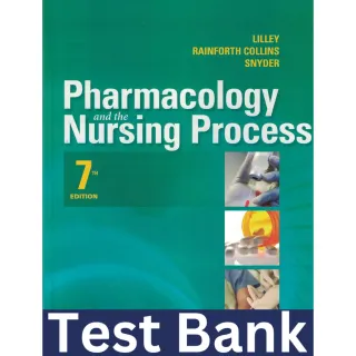 Test Bank for Pharmacology and the Nursing Process 7th edition Test Bank