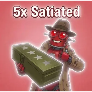 5x Satiated Mods