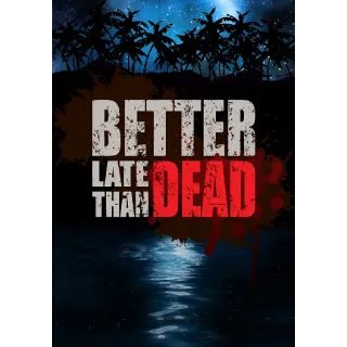 Better Late Than DEAD - Steam Key 🌎 - ⚡INSTANT DELIVERY