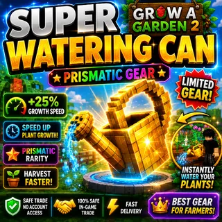 💧 SUPER WATERING CAN 🌟 PRISMATIC GEAR | +25% GROWTH BOOST | GROW A GARDEN 2 | FAST DELIVERY