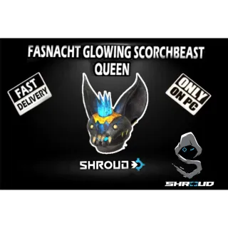  Fasnacht Glowing Scorchbeast Queen 