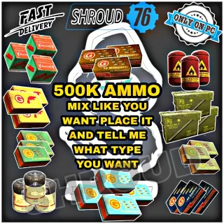 [PC ONLY] ANY 500K AMMO YOUR CHOOSE