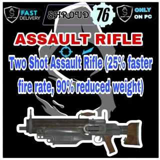 Two Shot Assault Rifle (25% faster f