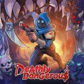 Deathly Dangerous