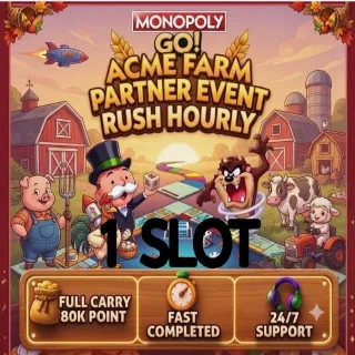ACME FARM PARTNERS EVENT MONOPOLY GO 1 SLOT