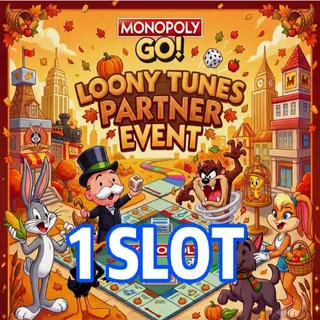 1 SLOT LOONY TUNES PARTNER EVENT MONOPOLY GO 