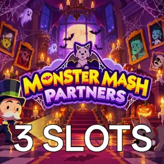 3 SLOT MONSTER MASH PARTNERS MONOPOLY GO 