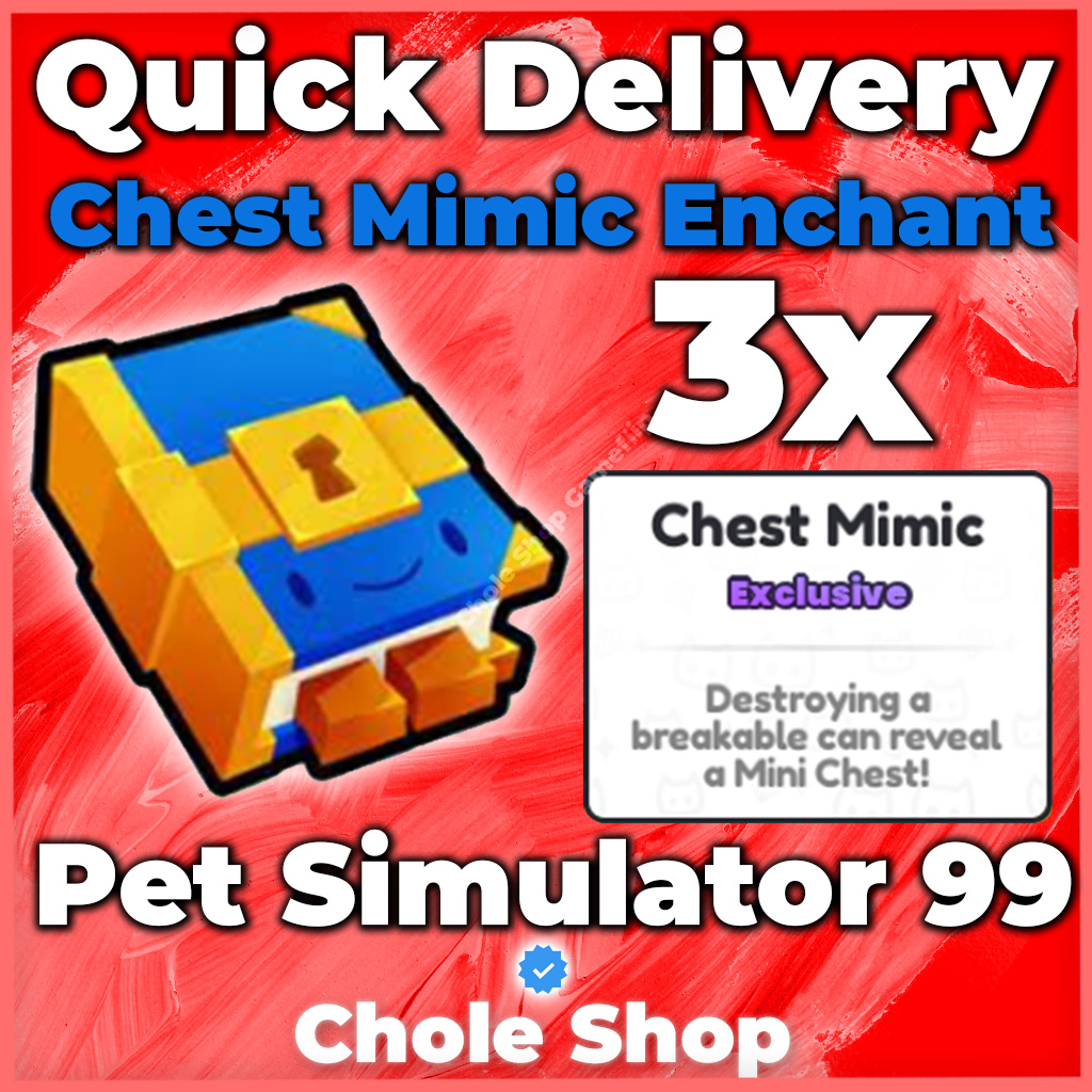 Pet Simulator 99 Chest Mimic Enchant - Game Items - Gameflip