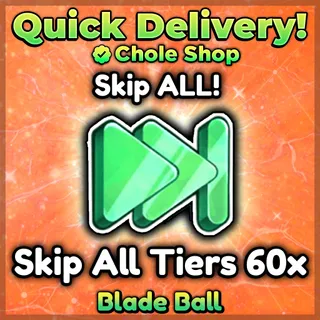 Skip All 60 Tiers